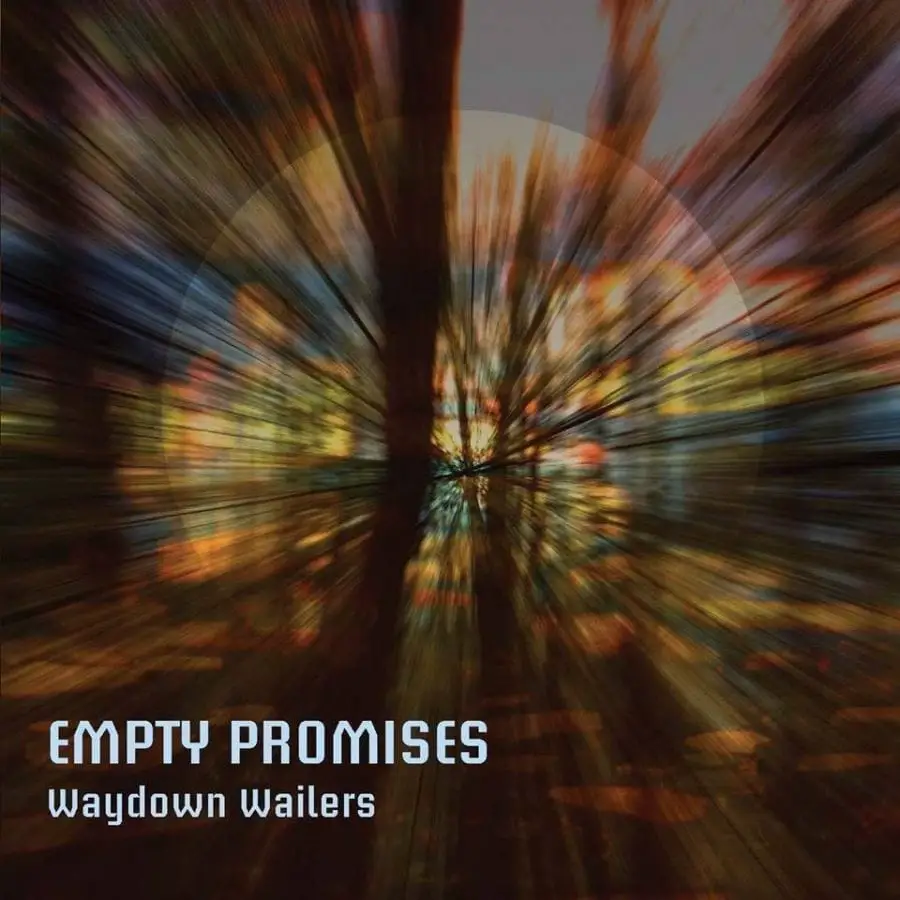 Waydown Wailers Empty Promises