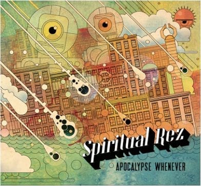 Spiritual Rez 'Apocalypse Whenever'