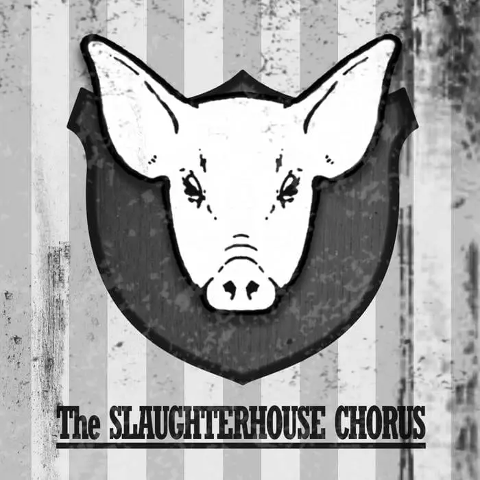 The Slaughterhouse Chorus