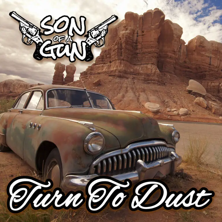 Son Of A Gun Turn to Dust