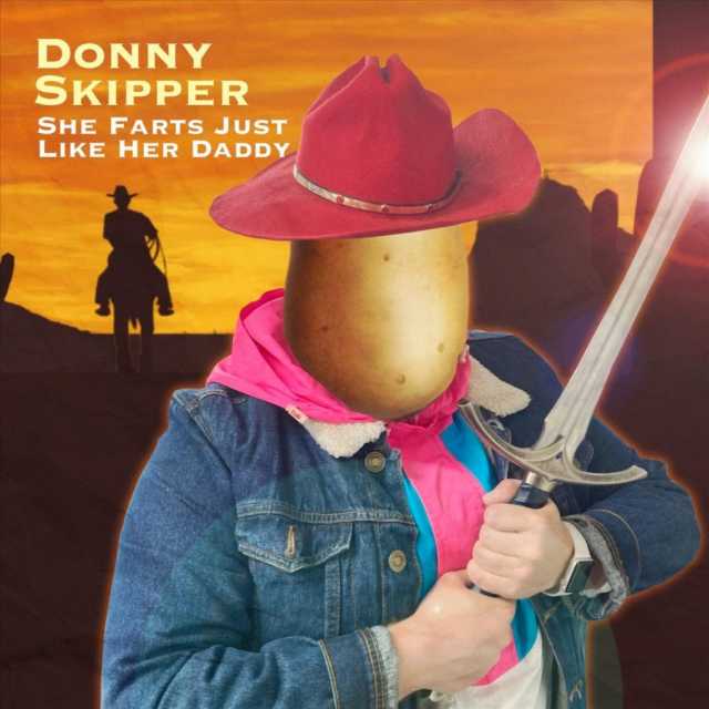 donny skipper - she farts just like her daddy