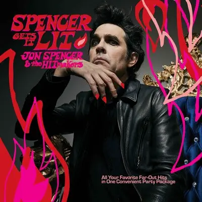 Jon Spencer and The HITmakers, "spencer gets it lit"