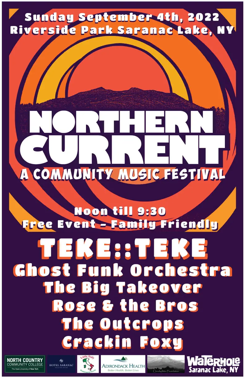 Northern Current, a community music festival. Noon till 9:30, free event, family friendly. TEKE-TEKE, ghost funk orchestra, the big takeover, rose and the bros, the outcrops, crackin foxy.