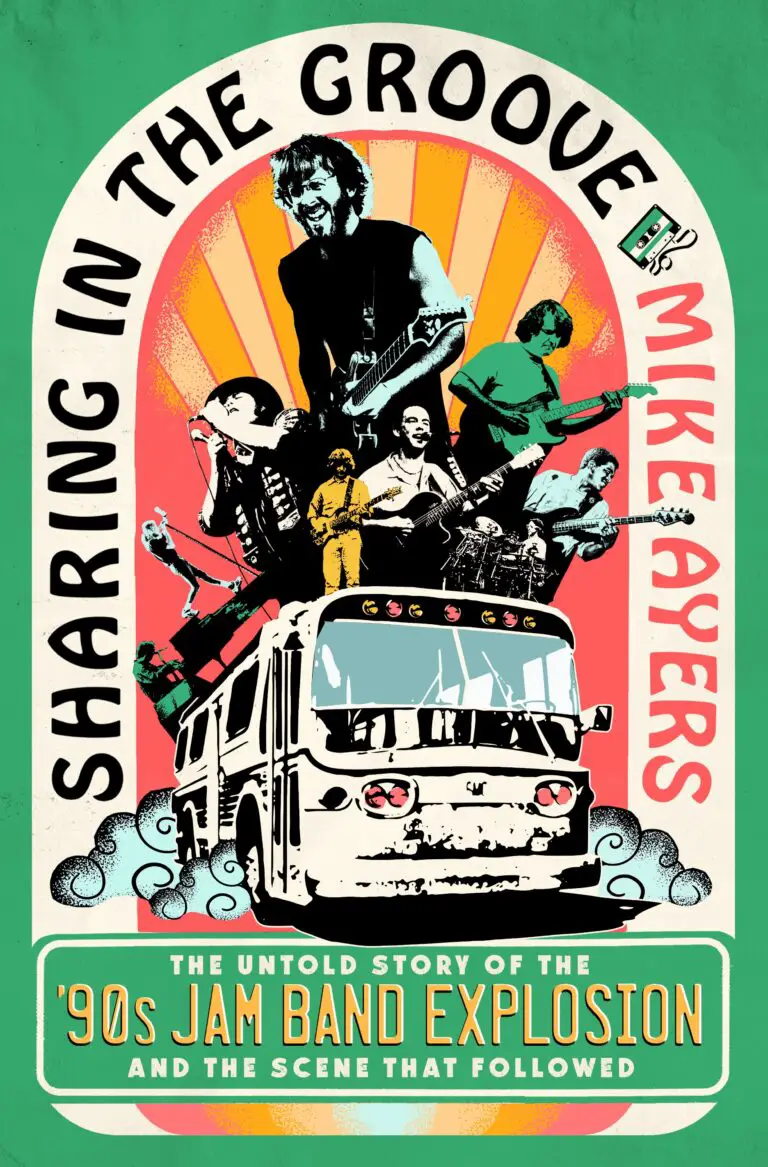 Official cover for "Sharing In The Groove: The Untold Story of the ‘90s Jam Band Explosion and the Scene That Followed"