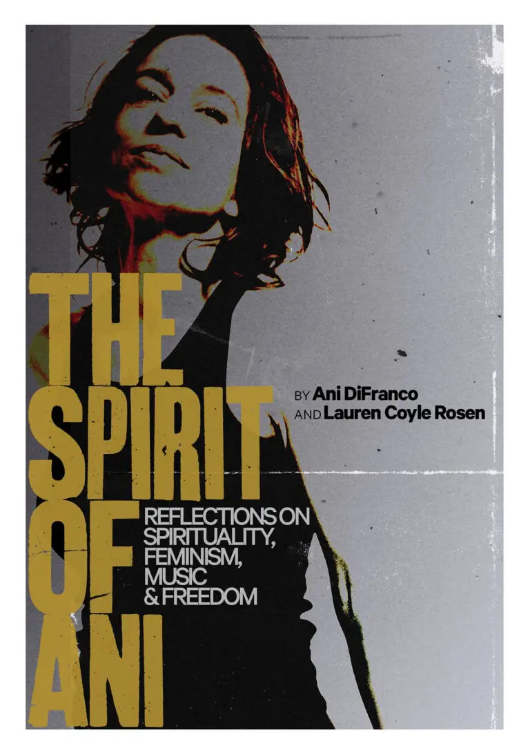 Singer-songwriter Ani DiFranco is releasing a new book, The Spirit of Ani, written with cultural anthropologist Lauren Coyle Rosen.