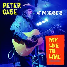 My Life To Live: Peter Case At McCabe's album cover