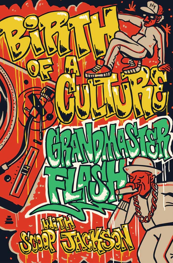 Grandmaster Flash Birth of a Culture